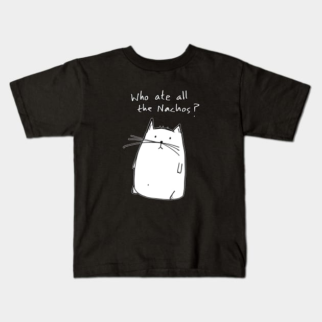 Cat - Who Ate All the Nachos - Nacho Cat Kids T-Shirt by witterworks